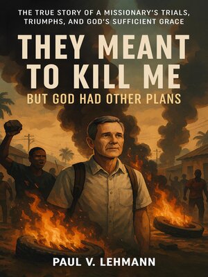cover image of They Meant to Kill Me, But God Had Other Plans